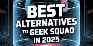 Best Alternatives to Geek Squad in 2025 Best Geek Squad Alternatives in 2025 title graphic over a tech background